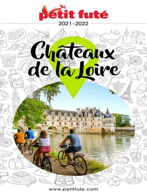 cover image of CHÂTEAUX DE LA LOIRE 2021 Petit Futé